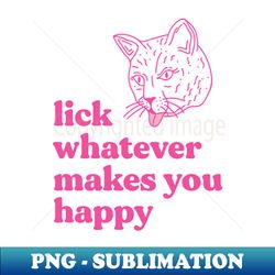 lick whatever makes you happy pink - exclusive png sublimation download - add a festive touch to every day