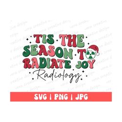 tis the season to radiate joy radiology svg png, radiology christmas shirt, rad tech christmas shirt, custom name xray t