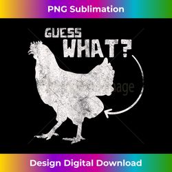 guess what chicken - bespoke sublimation digital file - ideal for imaginative endeavors