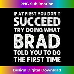 brad gift name personalized birthday funny christmas joke - sophisticated png sublimation file - channel your creative rebel