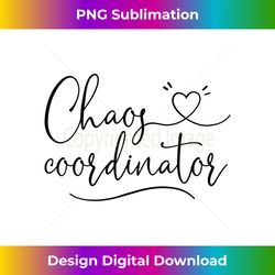 chaos coordinator teacher mom mama christmas mother's day - classic sublimation png file - enhance your art with a dash of spice