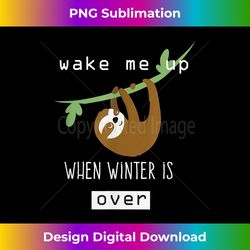 funny hibernating sloth t-  hating winter and cold - urban sublimation png design - infuse everyday with a celebratory spirit