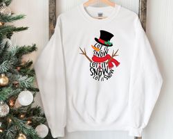 christmas let it snow sweatshirt, christmas sweatshirt, snowman sweater, winter snowman sweatshirt, snowflake sweatshirt