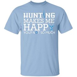 hunting makes me happy t-shirt