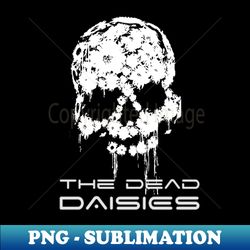 the dead daisies - exclusive sublimation digital file - stunning sublimation graphics