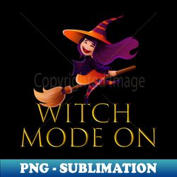 witch mode on - sublimation-ready png file - bring your designs to life