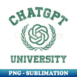 chat gpt university - instant png sublimation download - transform your sublimation creations