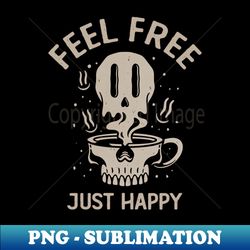 Feel Free - Premium Sublimation Digital Download - Transform Your Sublimation Creations