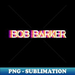 bob barker - instant png sublimation download - revolutionize your designs