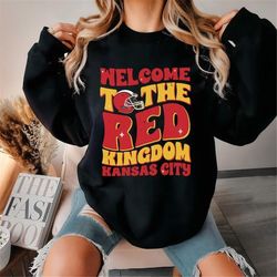 kansas city sweatshirt, welcome to the red kingdom kansas city t-shirt, kansas city football sweater, red kingdom footba