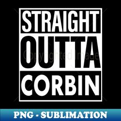 Corbin Name Straight Outta Corbin - Retro PNG Sublimation Digital Download - Unleash Your Inner Rebellion