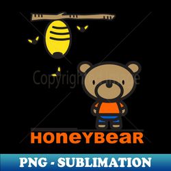 honey bear - premium png sublimation file - bold & eye-catching