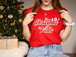Christmas Sweatshirt T-shirt Sweater, Christmas Vibes Sweatshirt, Christmas Gift, Gift for Christmas, Merry Christmas, C