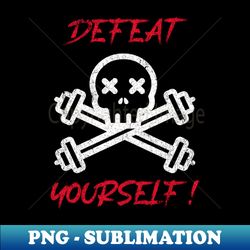 Defeat Yourself - Aesthetic Sublimation Digital File - Perfect for Sublimation Mastery