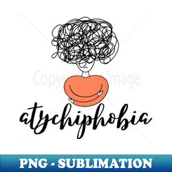 atychiphobia - special edition sublimation png file - perfect for sublimation art