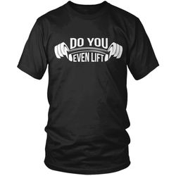 do you even lift men's t-shirt, gym, workout, barbell, weight lifting, exercise, men's gym shirts
