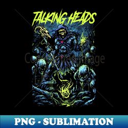 talking heads band design - high-quality png sublimation download - create with confidence