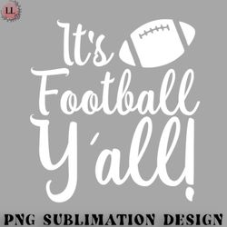 football png its football yall sourn accent american football lover