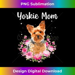 Cool Yorkshire Terrier For Women Mom Yorkie Lovers Pet Dog - Contemporary PNG Sublimation Design - Craft with Boldness and Assurance