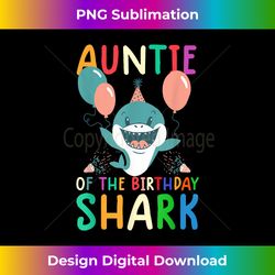 Auntie of the birthday shark shirt birthday family matching - Sophisticated PNG Sublimation File - Lively and Captivating Visuals