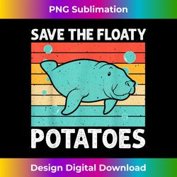 Funny Save The Manatee Art For Men Women Floaty Potato Lover - Contemporary PNG Sublimation Design - Ideal for Imaginative Endeavors