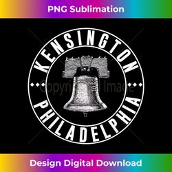 Kensington Philly Neighborhood Philadelphia Liberty Bell - Sleek Sublimation PNG Download - Access the Spectrum of Sublimation Artistry