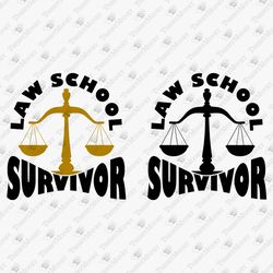 law school survivor law degree lawyer graduate attorney vinyl svg cut file
