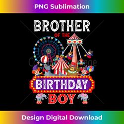 brother of the birthday boy carnival circus 1st birthday - futuristic png sublimation file - pioneer new aesthetic frontiers