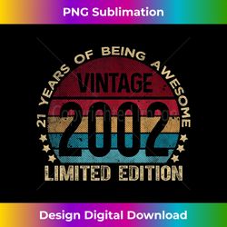 21st birthday 21 year old limited edition gifts vintage 2002 - classic sublimation png file - chic, bold, and uncompromising