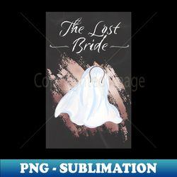 lost bride - unique sublimation png download - spice up your sublimation projects