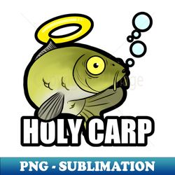 holy carp - digital sublimation download file - fashionable and fearless
