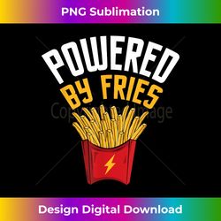 Powered By Fries - Potato Food Eater Lover French Fries - Urban Sublimation PNG Design - Spark Your Artistic Genius