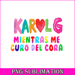 karolg mientras me curo del cora png