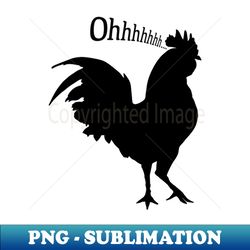 oh cock - creative sublimation png download - boost your success with this inspirational png download