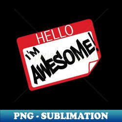 hello im awesome - retro png sublimation digital download - perfect for sublimation art