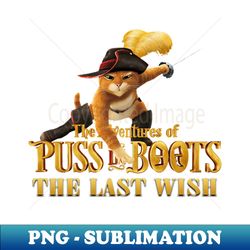 puss and boots - trendy sublimation digital download - unleash your inner rebellion