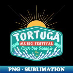 tortuga music festival - summer music - exclusive png sublimation download - capture imagination with every detail