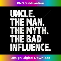 funny uncle design for uncle men the bad influence uncle - edgy sublimation digital file - immerse in creativity with every design