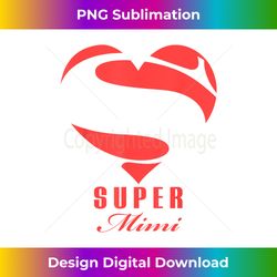 super mimi superhero mimi t gift mother father day - sublimation-optimized png file - channel your creative rebel