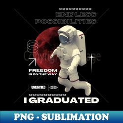 i graduated astronaut - high-quality png sublimation download - add a festive touch to every day
