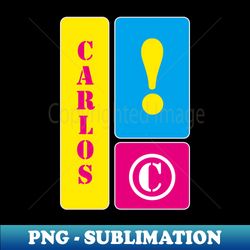 my name is carlos - artistic sublimation digital file - spice up your sublimation projects