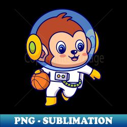 basketball monkey astronaut - high-quality png sublimation download - fashionable and fearless