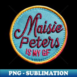 maisie peters - is my gf2  - cool iron on patch style - exclusive sublimation digital file - unlock vibrant sublimation designs