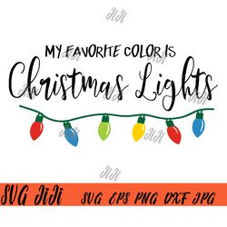 my favorite color is christmas lights svg png, holiday svg, christmas lights svg