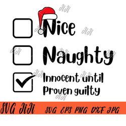 nice naughty innocent until proven guilty svg png, christmas svg