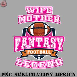 football png fantasy football legend league wife mother fantasy football