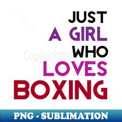 just a girl who loves boxing - vintage sublimation png download - create with confidence