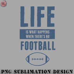 football png life american football funny quote