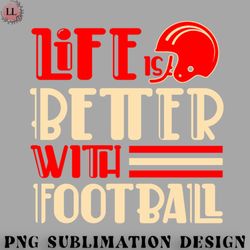 football png life is better with football