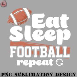 football png eat sleep football repeat